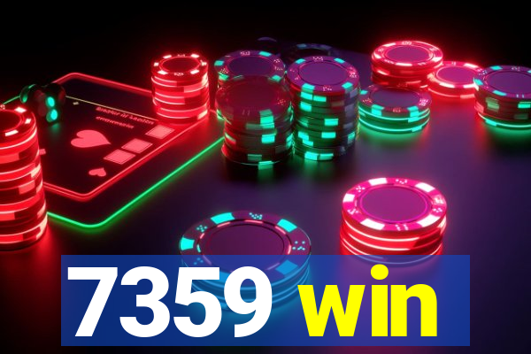 7359 win